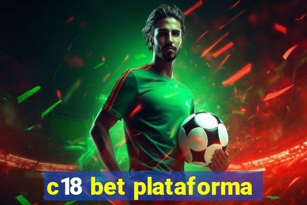 c18 bet plataforma